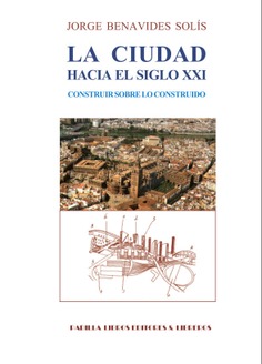 La ciudad hacia el siglo XXI. Construir sobre lo construido