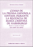 Portada de: Censo de la prensa española editada durante la regencia de María Cristina de Habsburgo