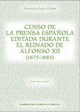 Censo de la prensa española editada durante el reinado de Alfonso XII (1875-1885)