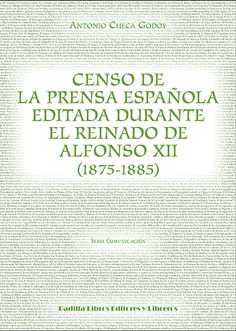 Censo de la prensa española editada durante el reinado de Alfonso XII (1875-1885)