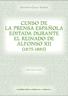 Censo de la prensa española editada durante el reinado de Alfonso XII (1875-1885)