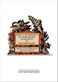 Huelva y su provincia en las relaciones geográficas de don Tomás López