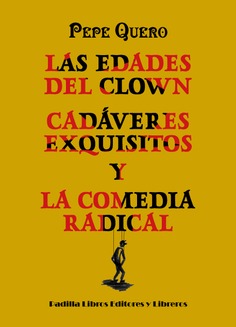 Las edades del clown, Cadáveres exquisitos y La comedia radical