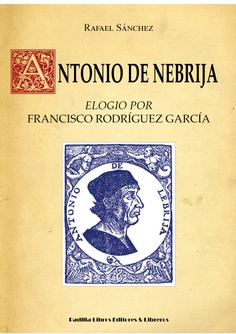 Antonio de Nebrija, elogio por Francisco Rodríguez García