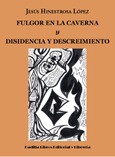 Fulgor en la caverna y Disidencia y descreimiento